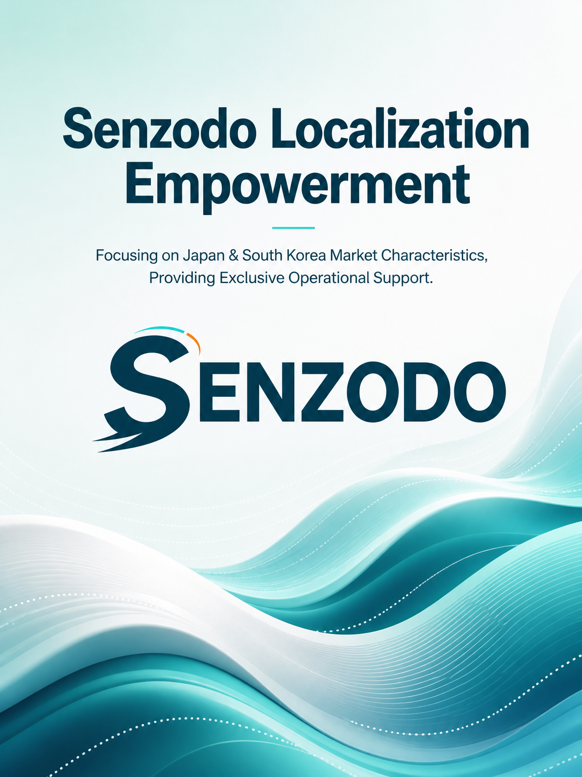 Senzodo Localization Empowerment: Focusing on Japan & South Korea Market Characteristics, Providing Exclusive Operational Support
